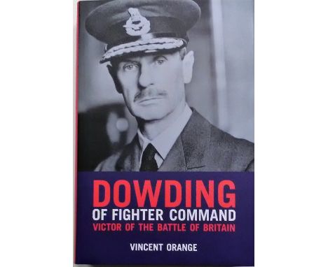 Multi signed hardback book Dowding of Fighter Command Victor of the Battle of Britain by Vincent Orange. Signed on 3 bookplat