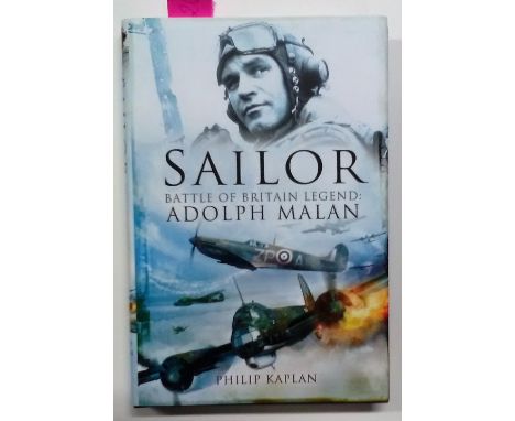 Multi signed hardback book Sailor Battle of Britain Legend Adolph Malan by Philip Kaplan. Signed on a bookplate by Wg. Cmdr. 
