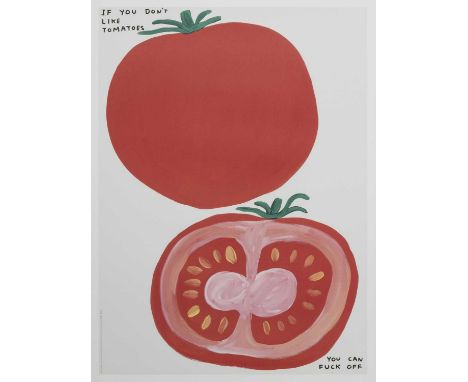 * DAVID SHRIGLEY OBE (SCOTTISH b. 1968),IF YOU DON'T LIKE TOMATOES lithograph on 200g Munken Lynx paperoverall size 74cm x 54