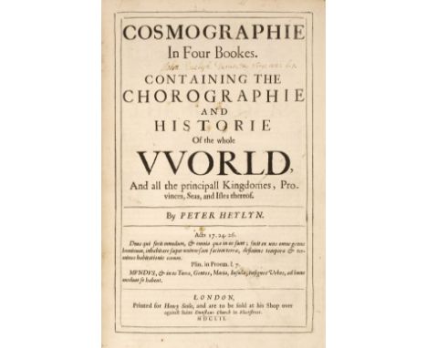 Heylyn (Peter). Cosmographie, In Four Bookes. Containing the Chorographie and Historie of the Whole World, and all the princi