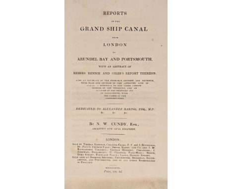 Cundy (Nicholas Wilcox). Reports on the Grand Ship Canal from London to Arundel Bay and Portsmouth, with an abstract of Messr