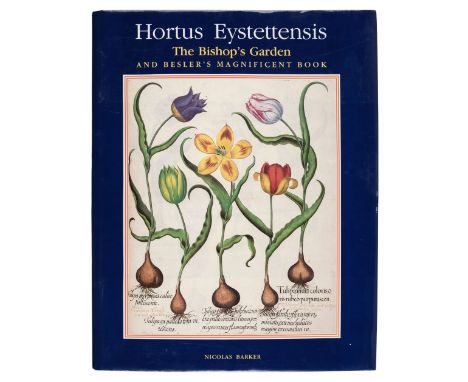 Barker (Nicolas). Hortus Eystettensis. The Bishop's Garden and Besler's Magnificent Book, British Library, 1994, colour front