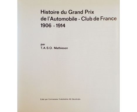 Mathieson (T. A. S. O.). Histoire du Grand Prix de l'Automobile - Club de France 1906-1914, Stockholm: Connaisseur Automobile