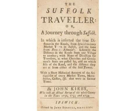 Kirby (John). The Suffolk Traveller: or, a Journey through Suffolk. In which is inserted the true distance in the roads, from