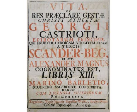 Barletius (Marinus). Vita et res præclare gestæ ... Georgii Castrioti, Epirotarum principis, Scander-Beg cognominatus, Zagreb