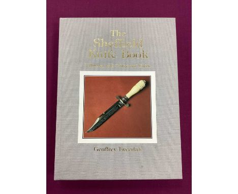 Tweedale [Geoffrey]: The Sheffield Knife Book, a History and Collectors Guide, pub. The Hallamshire Press, 1996, signed by th