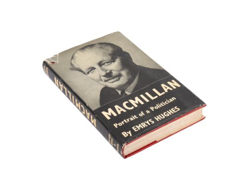 Emrys Hughes - Macmillan Portrait of a Politician. First edition, signed by Harold Macmillan, George Allen &amp; Unwin Ltd, 1