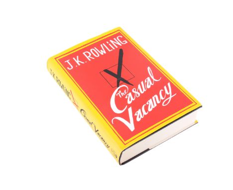 J.K Rowling - The Casual Vacancy, signed by the author, first edition, 2012. With dust wrapper. 