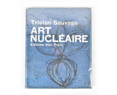 [Situationists] Tristan Sauvage, Art Nucléaire Paris, Editions Vilo/Galleria Schwarz, 1962. First edition, signed and inscrib