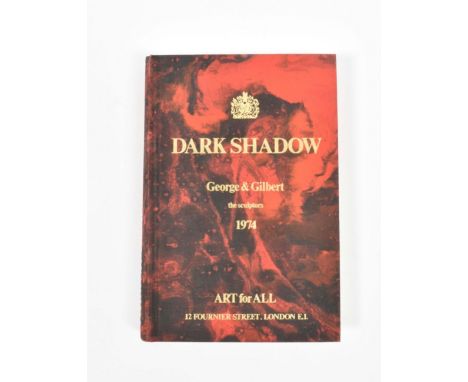 [s and 1970s] Gilbert & George, Dark Shadow Gilbert and George, the sculptors 1974. London, Nigel Greenwood Inc, 1976. First 