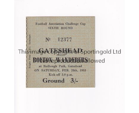 GATESHEAD V BOLTON WANDERERS 1953 FA CUP     Ticket for the tie at Gateshead 28/2/1953 in Bolton's run to the Final, very sli