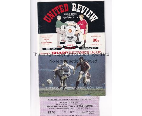 1991 LEAGUE CUP SEMI-FINAL / MANCHESTER UNITED V LEEDS UNITED     Programme and ticket for the First leg at Old Trafford 10/2