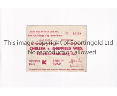 1966 FA CUP SEMI-FINAL AT ASTON VILLA F.C.     Ticket for the Chelsea v Sheffield Wednesday at Villa Park 23/4/1966, slight c