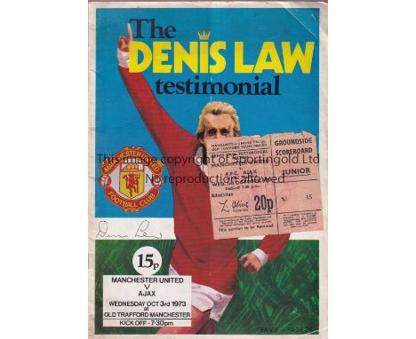 DENIS LAW       Programme and ticket for the Denis Law Testimonial, Manchester United v Ajax 3/10/1973 at Old Trafford. Both 