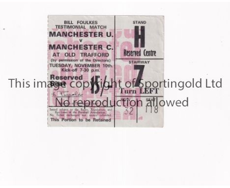 MANCHESTER UNITED       Ticket for the home Bill Foulkes Testimonial match v Manchester City 10/11/1970, very slightly crease