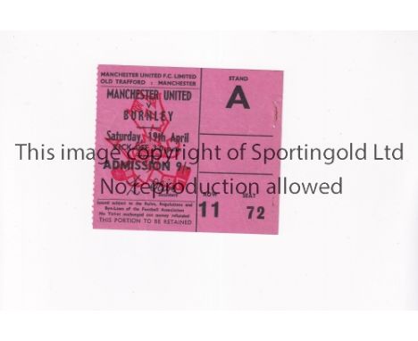 MANCHESTER UNITED          Ticket for the home League match v Burnley 19/4/1969, vertical crease, holes from rusted staples r