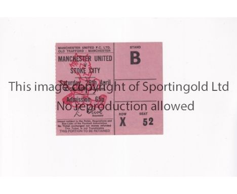 MANCHESTER UNITED        Ticket for the home League match v Stoke City 29/4/1972, vertical crease.      Generally good 
