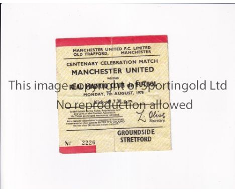 MANCHESTER UNITED           Ticket for the home Centenary Celebration match v Real Madrid 7/8/1978, folded in four.    Genera