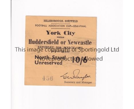 1955 FA CUP SEMI-FINAL AT SHEFFIELD WEDNESDAY FC     Ticket for York City v Newcastle United 26/3/1955.    Good