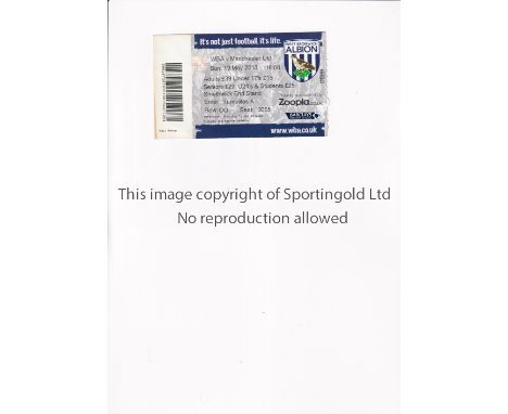 MANCHESTER UNITED / SIR ALEX FERGUSON LAST LEAGUE MATCH         Ticket for the away Barclays Premier League match v West Brom