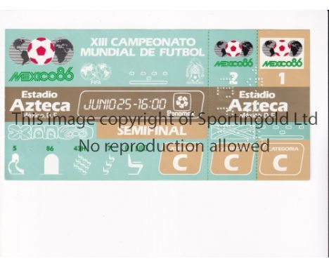 1986 WORLD CUP      Unused ticket for the Semi-Final, Argentina v Belgium 25/6/1986 at the Aztec Stadium. Staple holes on the