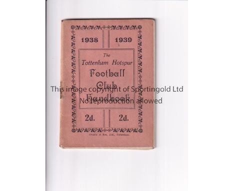 TOTTENHAM HOTSPUR        Official handbook for the season 1938/1939, writing inside, staple rusted away.        Generally goo