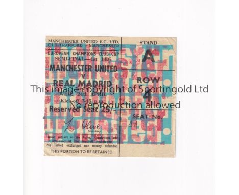 1968 EUROPEAN CUP SEMI-FINAL / MANCHESTER UNITED V REAL MADRID     Seat ticket for the First leg at United 24/4/1968, slightl