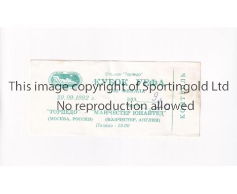 MANCHESTER UNITED            Ticket for the away UEFA Cup tie v Torpedo Moscow 29/9/1992, vertical crease and tear to right s