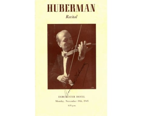 HUBERMAN BRONISLAW: (1882-1947) Polish Violinist. A printed 8vo programme for a recital by Huberman at the Dorchester Hotel, 