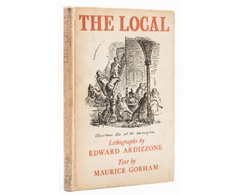 Ardizzone (Edward).- Gorham (Maurice) The Local, first edition, illustrations by Ardizzone, light browning to endpapers, orig