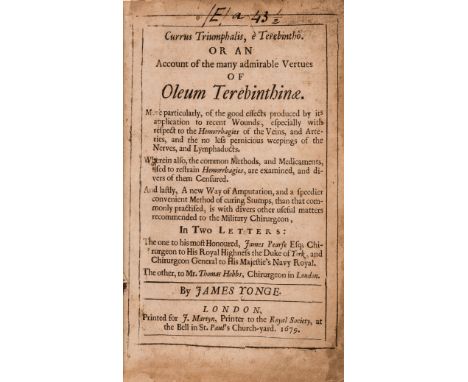 Yonge (James) Currus triumphalis, e Terebintho. Or an Account of the many admirable Vertues of Oleum Terebinthinae, first edi