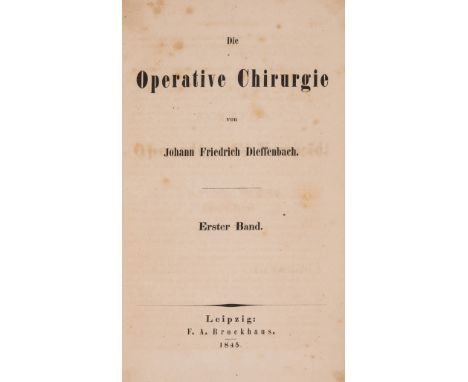 Dieffenbach (Johann Friedrich) Die Operative Chirurgie, 2 vol., first edition, half-titles, browned, contemporary half roan, 