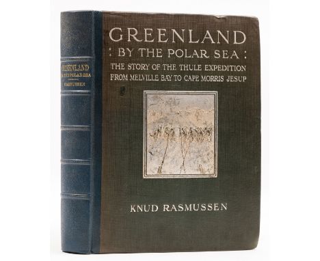 NO RESERVE Polar.- Rasmussen (Knud) Greenland by the Polar Sea, first English edition, half-title, frontispiece, plates, 7 co