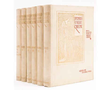 Crane (Walter).- Spenser (Edmund) The Faerie Queene, edited by Thomas J. Wise, 6 vol., one of 1,000 copies, illustrations and