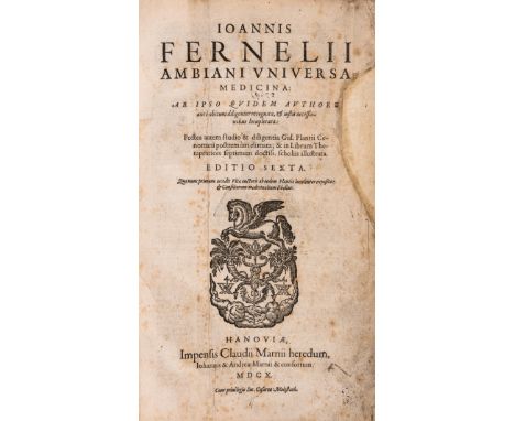 Fernel (Jean) Ioannis Fernelii Ambiani Universa Medicina, sixth edition, bound before Therapeutics Universalis, seu medendi r