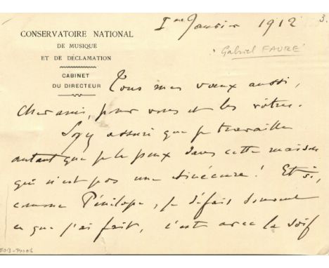 FAURÉ GABRIEL: (1845-1924) French Composer. A.L.S., Gabriel Fauré, two pages, to a 5.5 x 4 card, Paris, 1st January 1912, on 
