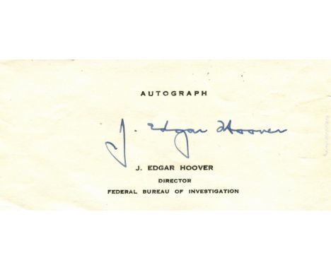 HOOVER J. EDGAR: (1895-1972) First Director of the Federal Bureau of Investigation (FBI). Blue fountain pen ink signature ('J