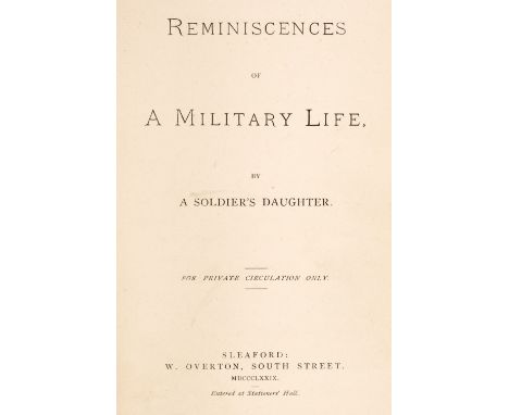 [Myddleton, R. Wharton]. Reminiscences of a Military Life, by a Soldier's Daughter, for private circulation only, Sleaford: W