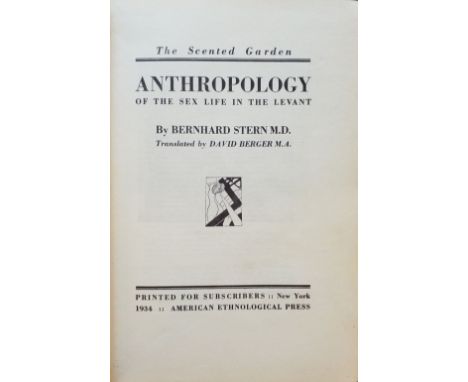 Stern (Bernhard). The Scented Garden, Anthropology of the Sex Life in the Levant, New York: American Ethnological Press, 1934