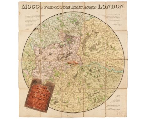 London. Mogg (Edward), Mogg's Twenty Four Miles round London, 1809, engraved circular map with contemporary hand-colouring, s