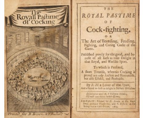 [Howlett, Robert]. The Royal Pastime of Cock-Fighting. Or the Art of Breeding, Feeding, Fighting and Curing Cocks of the Game