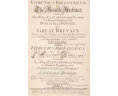 Campbell (Colin). Vitruvius Britannicus, or the British Architect, Containing the Plans, Elevations, and Sections of the Regu