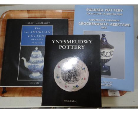 Two hardback books and one softback by Hallesy, Helen; 'Swansea Pottery Collectors' Exhibition 2006', first impression, 'The 