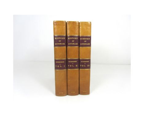 Hutchinson, William  The history and antiquities of the County Palatine of Durham. Newcastle: Hodgson, 1785-94, First edition