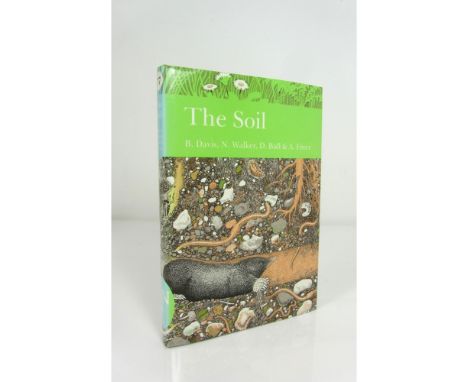 Davis, B. & others - New Naturalist  The Soil. London: Collins, 1992. First edition. 8vo, original cloth, dust jacket not pri