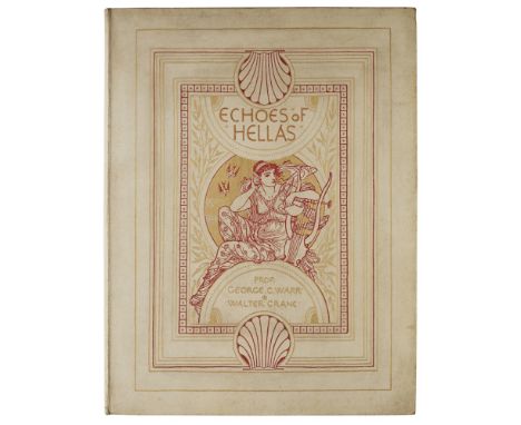 Crane, Walter & Warr, George C.  Echoes of Hellas. The tale of Troy & the story of Homer & Aeschylus. Presented with 82 desig