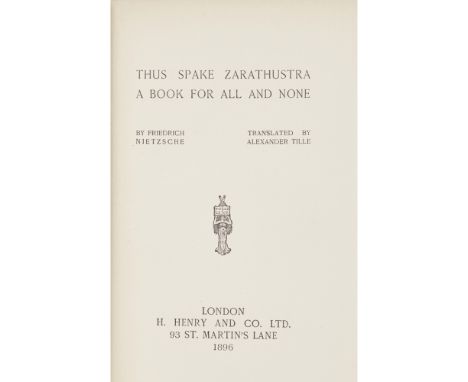 Nietzsche, Friedrich  Thus spake Zarathustra: a book for all and none; translated by Alexander Tille. London: Henry and Co., 