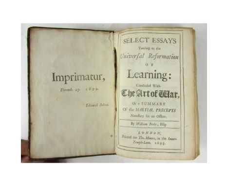 Freke, William  Select Essays Tending to the Universal Reformation of Learning. London: Thomas Minors, 1693. First edition, 8