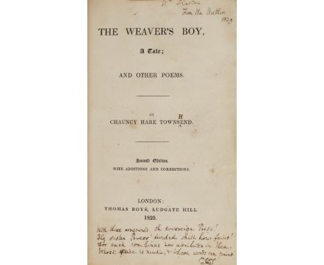 Townshend, Chauncy Hare  The Weaver's Boy. London: Thomas Boys, 1825. Second edition, 12mo, inscribed to the title-page: "W. 