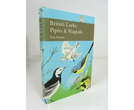 Simms, Eric - New Naturalist  British Larks, Pipits & Wagtails. London: Collins, 1992. First edition. 8vo, original cloth, du